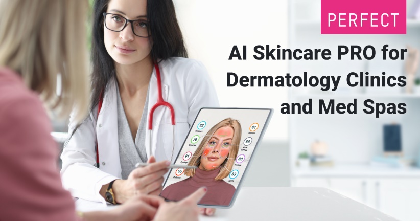 Perfect Corp. Debuts Dermatologist-Verified ‘AI Skincare PRO’ Software iPad Solution Dedicated to Skincare Professionals and Med Spas